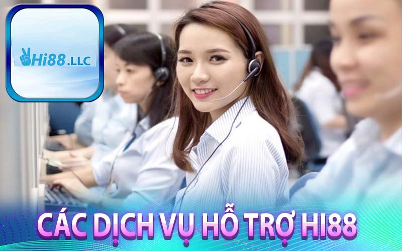 Các dịch vụ hỗ trợ hi88